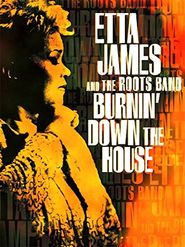  Etta James and the Roots Band: Burnin' Down the House Poster