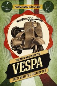  The Man Who Invented the Vespa Poster