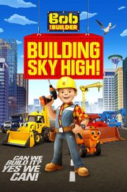  Bob the Builder: Building Sky High Poster