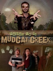  Follow Me to Mudcat Creek Poster