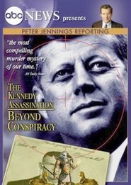  Peter Jennings Reporting The Kennedy Assassination - Beyond Conspiracy Poster