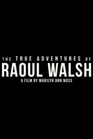  The True Adventures of Raoul Walsh Poster