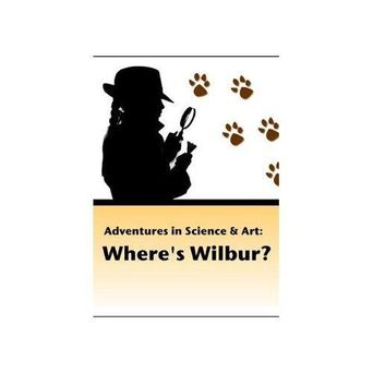 Adventures in Science & Art: Where's Wilbur? Poster