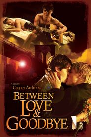  Between Love & Goodbye Poster
