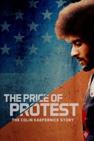  The Price of Protest the Colin Kapernick Story Poster