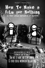  How to Make a Film for Nothing (and Other Useful Information for Wasters) Poster