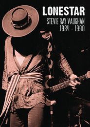  Lonestar: Stevie Ray Vaughan - 1984-1989 Poster