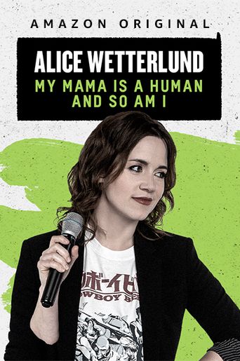  Alice Wetterlund: My Mama Is a Human and So Am I Poster