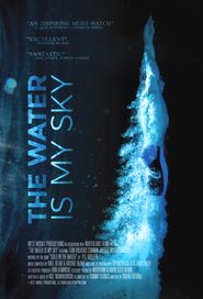  The Water Is My Sky Poster