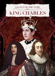  Legacy of the Name: King Charles Poster
