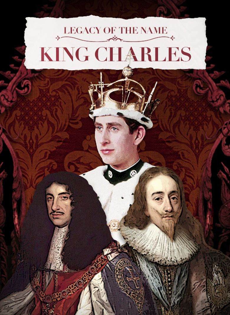 Legacy of the Name: King Charles
