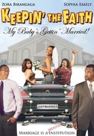  Keepin' the Faith: My Baby's Gettin' Married! Poster