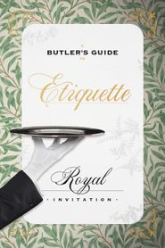  A Butler's Guide to Royal Etiquette - Royal Invitation Poster