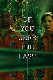  If You Were the Last Poster