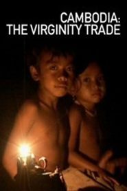  Cambodia: The Virginity Trade Poster