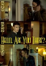  Hello Are You There? Poster