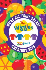  We're All Fruit Salad!: The Wiggles' Greatest Hits Poster