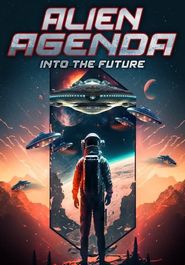  Alien Agenda: Into the Future Poster