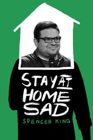 Spencer King: Stay at Home Sad Poster