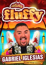  Gabriel Iglesias: Aloha Fluffy Poster