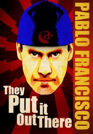  Pablo Francisco: They Put it Out There Poster