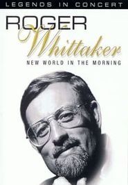  Legends in Concert: Roger Whittaker: New World in the Morning Poster