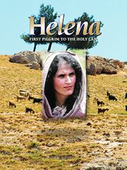  Helena: First Pilgrim to the Holy Land Poster