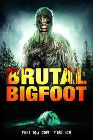  Brutal Bigfoot Encounters: Mutilations and Mutations Poster