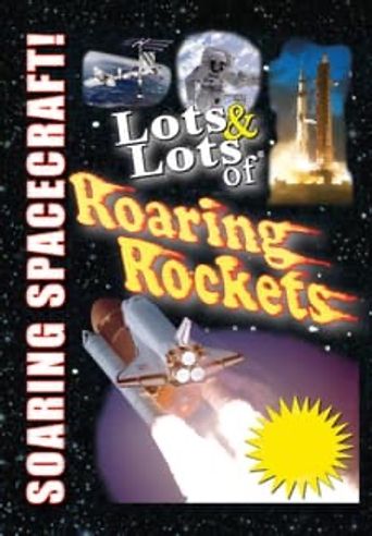  Lots & Lots of Roaring Rockets: Soaring Spacecraft! Poster
