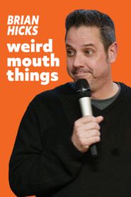  Brian Hicks: Weird Mouth Things Poster