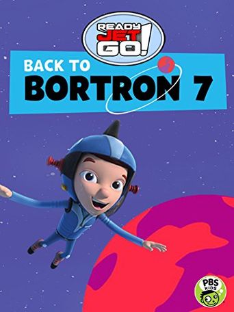  Ready Jet Go! Back to Bortron 7 Poster