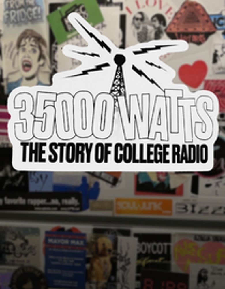 35000 Watts: The Story of College Radio