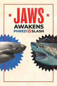 Jaws Awakens 2: Phred vs. Slash Poster