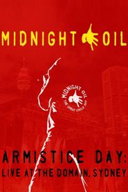  Midnight Oil: Armistice Day - Live at the Domain, Sydney Poster