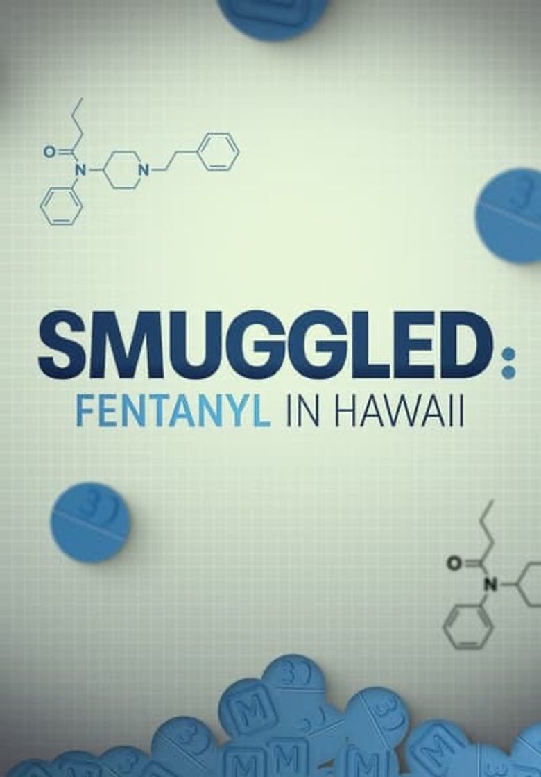 Smuggled: Fentanyl in Hawaii