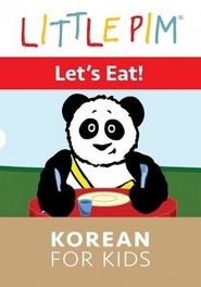  Little Pim: Let’s Eat! - Korean for Kids Poster