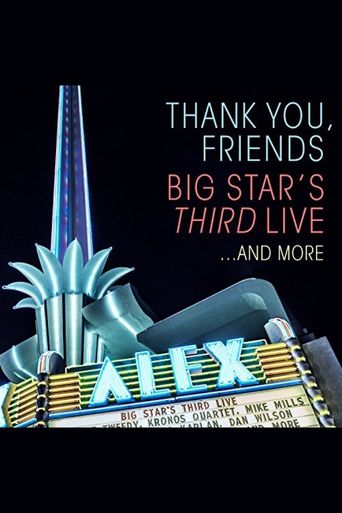  Thank You, Friends: Big Star's Third Live… and More Poster