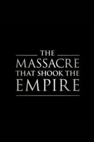 The Massacre That Shook the Empire Poster