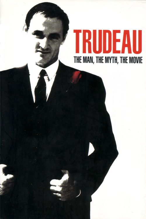 Trudeau: The Man, The Myth, The Movie Poster