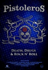  Pistoleros: Death, Drugs and Rock N' Roll Poster