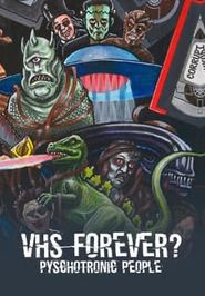 VHS Forever?: Psychotronic People Poster