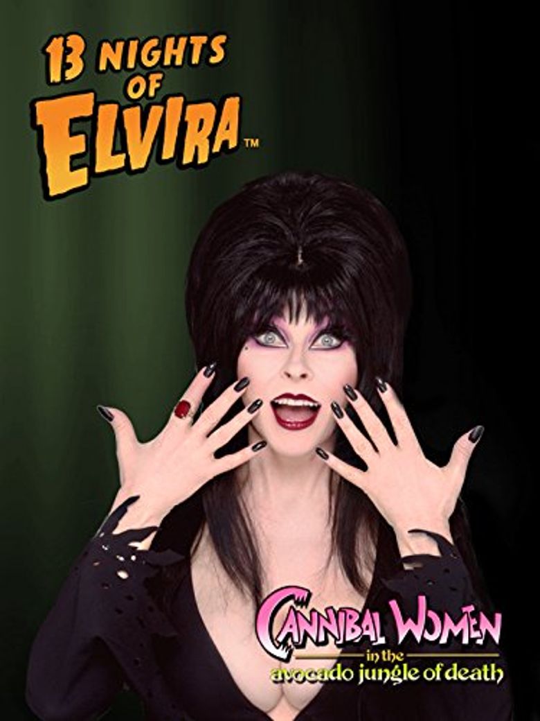 13 Nights of Elvira: Cannibal Women in the Avocado Jungle of Death Poster