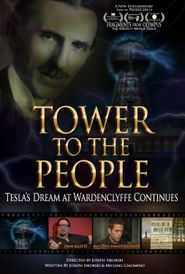  Tower to the People: Tesla's Dream at Wardenclyffe Continues Poster