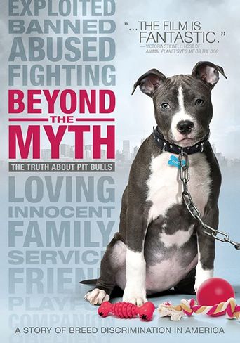  Beyond the Myth: A Film About Pit Bulls and Breed Discrimination Poster