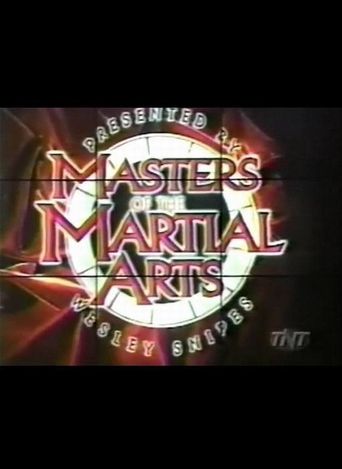  Masters of the Martial Arts Presented by Wesley Snipes Poster