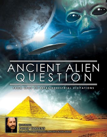  Ancient Alien Question: From UFOs to Extraterrestrial Visitations Poster