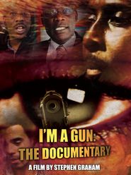  I'm A Gun: The Documentary Poster