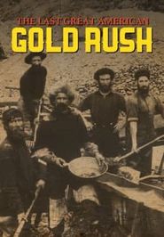  The Last Great American Gold Rush Poster