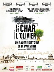  Le char et l'olivier, une autre histoire de la Palestine Poster