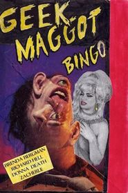  Geek Maggot Bingo or The Freak from Suckweasel Mountain Poster